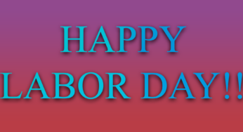 Happy Labor Day to All of Our Great Workers